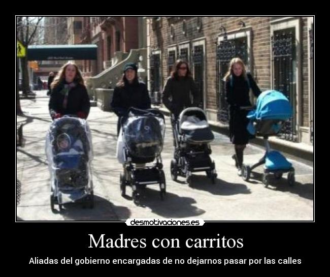 Madres con carritos - Aliadas del gobierno encargadas de no dejarnos pasar por las calles