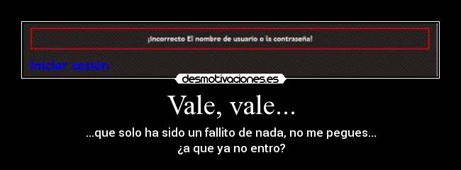 Vale, vale... -
