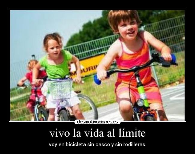 vivo la vida al límite -