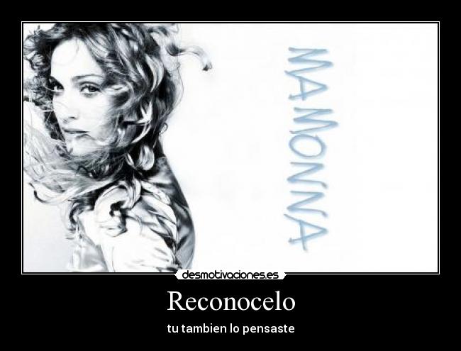 Reconocelo - tu tambien lo pensaste