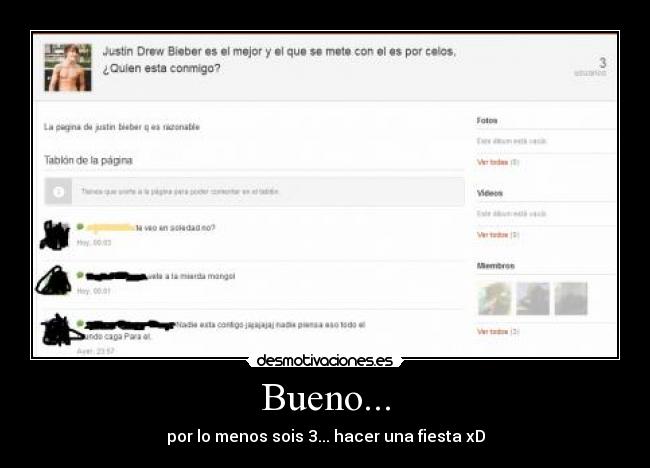 Bueno... - por lo menos sois 3... hacer una fiesta xD