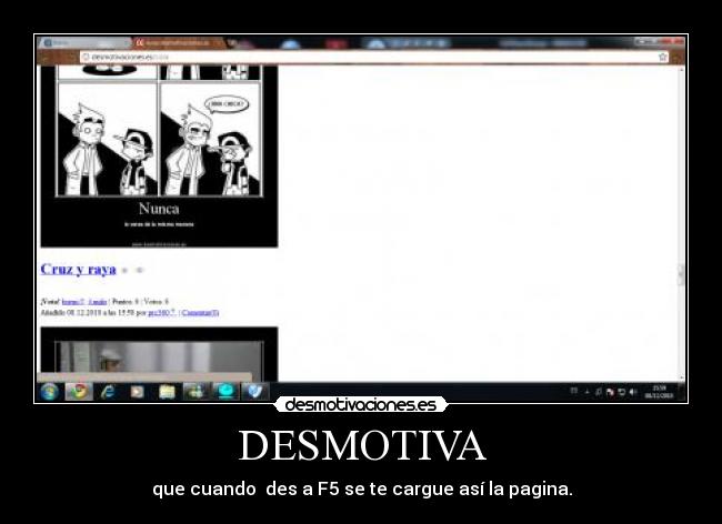 DESMOTIVA - que cuando des a F5 se te cargue así la pagina.