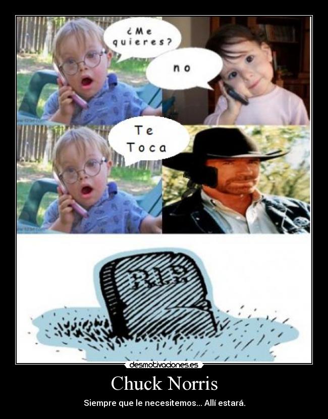 Chuck Norris - Siempre que le necesitemos... Allí estará.