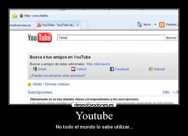 Youtube - No todo el mundo lo sabe utilizar...