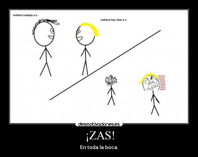 ¡ZAS! - En toda la boca.