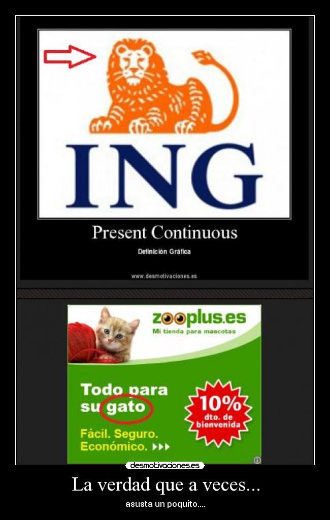 La verdad que a veces... - asusta un poquito....