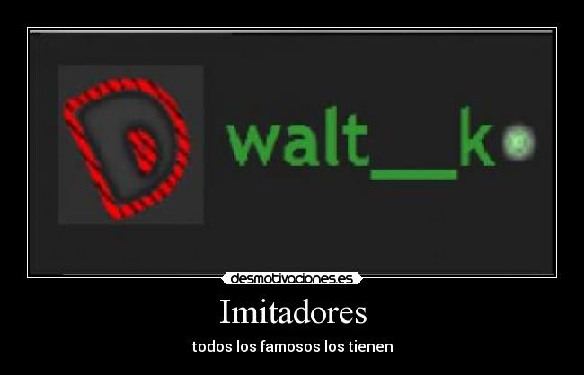 Imitadores - todos los famosos los tienen