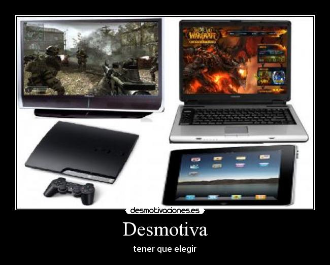 Desmotiva - tener que elegir