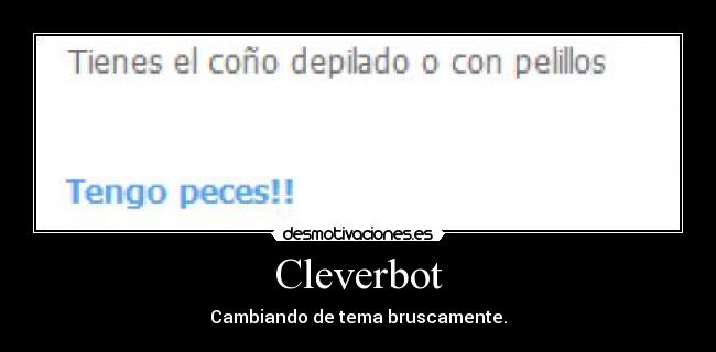 Cleverbot - Cambiando de tema bruscamente.