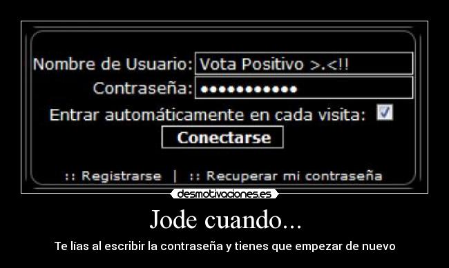 Jode cuando... - Te lías al escribir la contraseña y tienes que empezar de nuevo