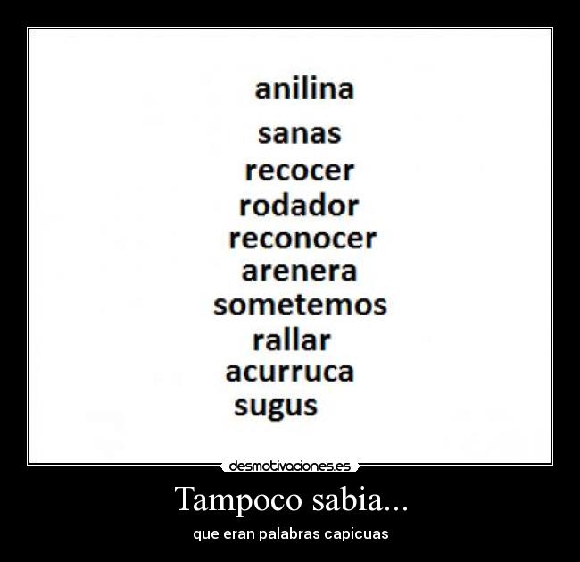 Tampoco sabia... Desmotivaciones