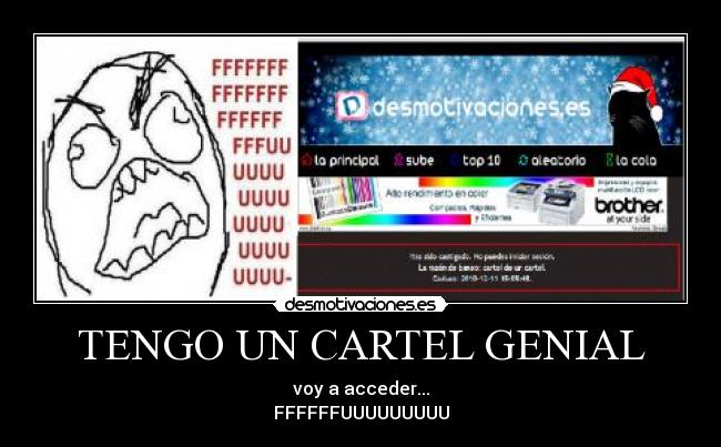 TENGO UN CARTEL GENIAL - voy a acceder...
FFFFFFUUUUUUUUU