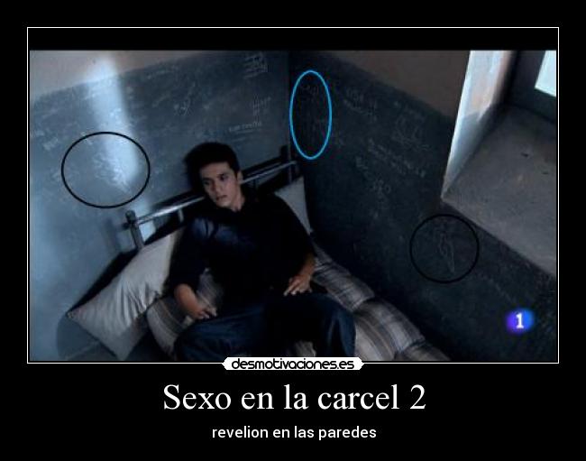Sexo en la carcel 2 - revelion en las paredes