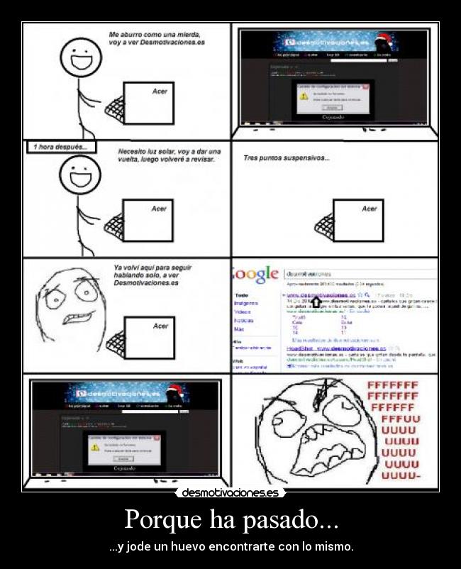 Porque ha pasado... - ...y jode un huevo encontrarte con lo mismo.