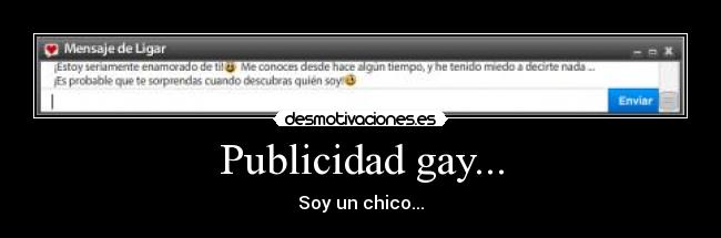 Publicidad gay... - Soy un chico...
