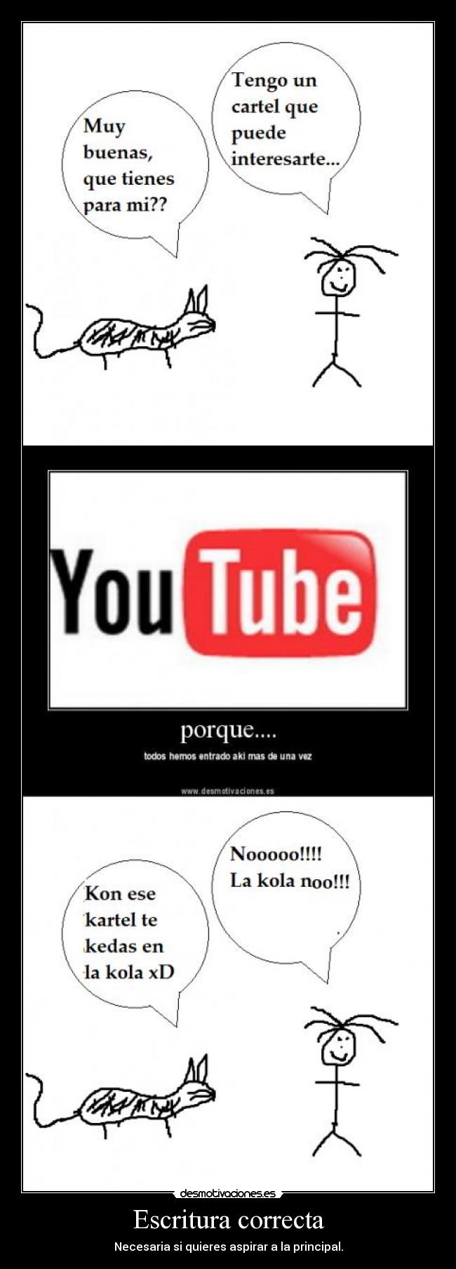 Escritura correcta - Necesaria si quieres aspirar a la principal.