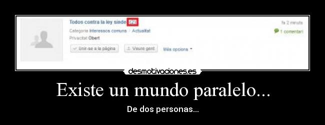 Existe un mundo paralelo... -