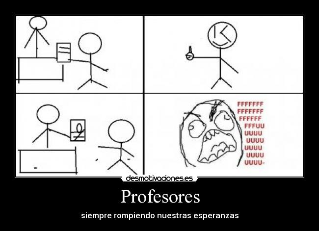 Profesores - siempre rompiendo nuestras esperanzas