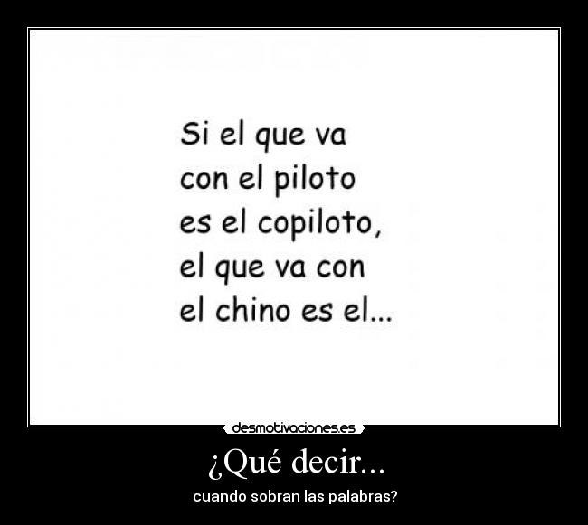 ¿Qué decir... - cuando sobran las palabras?