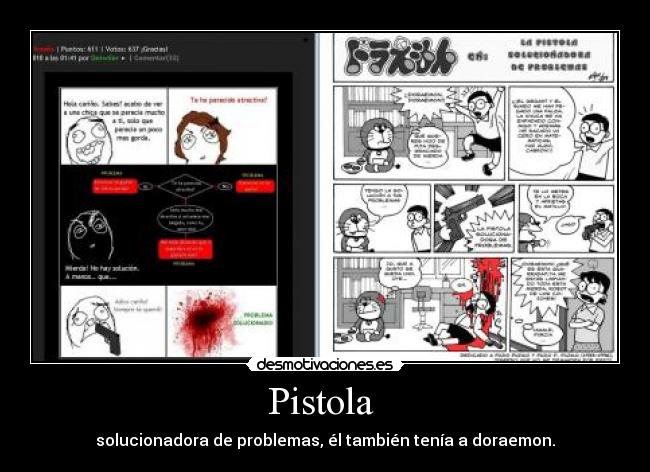 Pistola - solucionadora de problemas, él también tenía a doraemon.