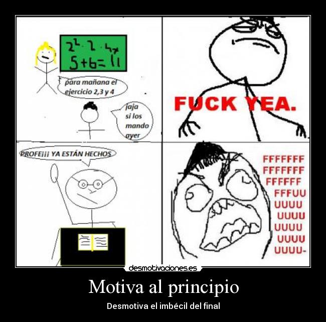 Motiva al principio - Desmotiva el imbécil del final