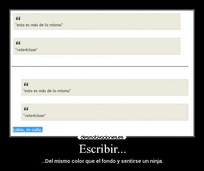Escribir... - ...Del mismo color que el fondo y sentirse un ninja.
