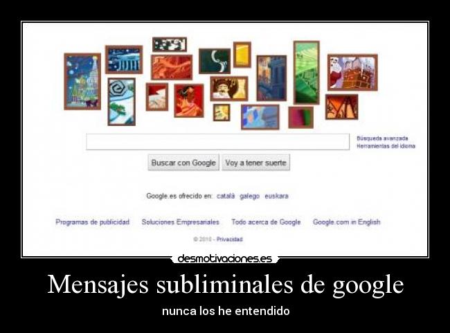 Mensajes subliminales de google - nunca los he entendido
