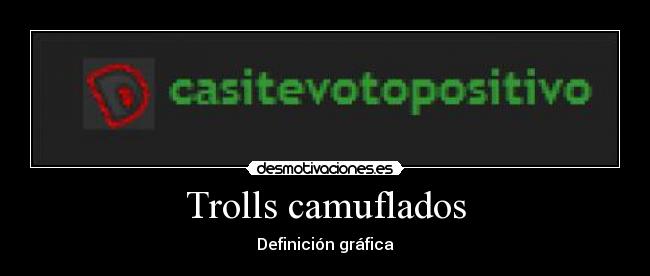 Trolls camuflados - 