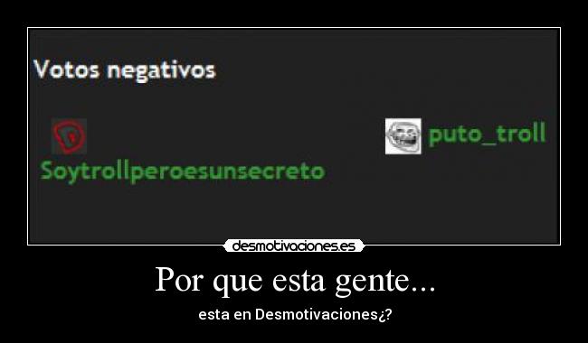 Por que esta gente... -