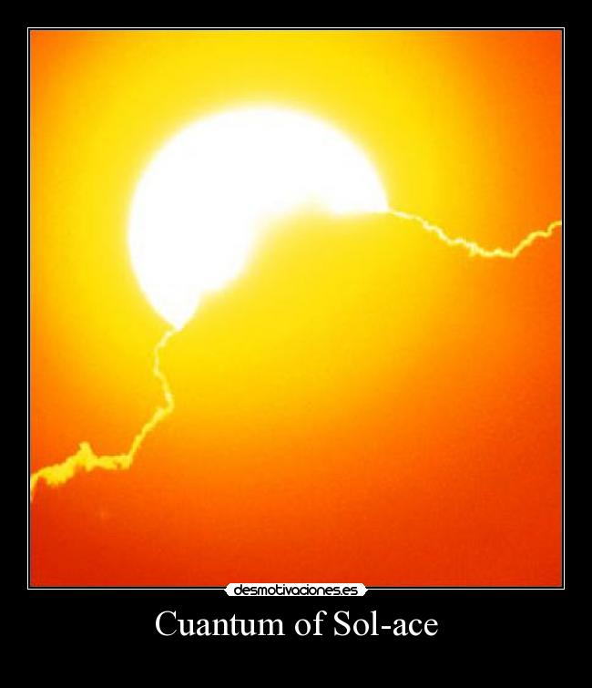 Cuantum of Sol-ace - 