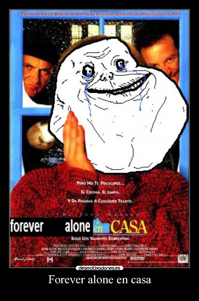 Forever alone en casa -