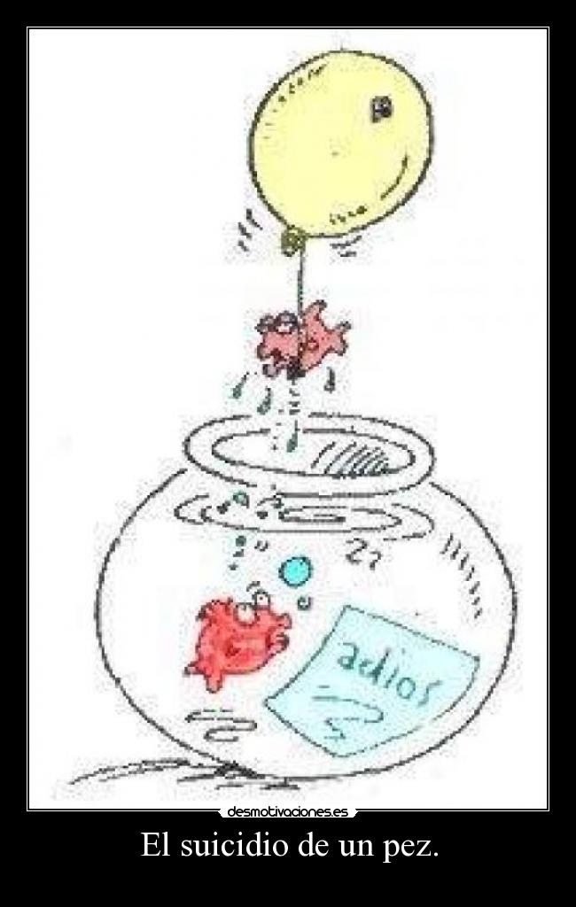 El suicidio de un pez. - 