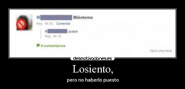 Losiento, - pero no haberlo puesto