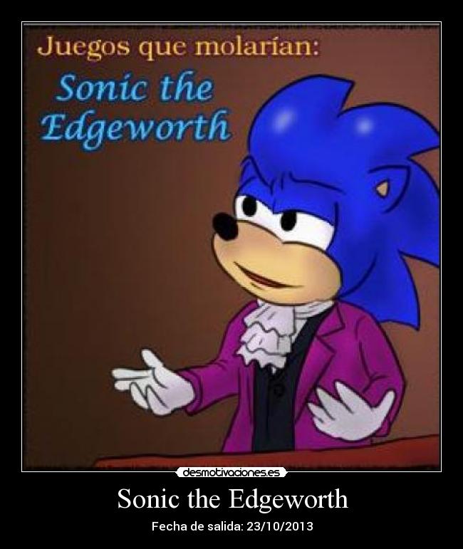 Sonic the Edgeworth - Fecha de salida: 23/10/2013