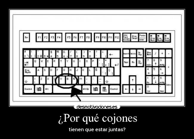 ¿Por qué cojones - tienen que estar juntas?