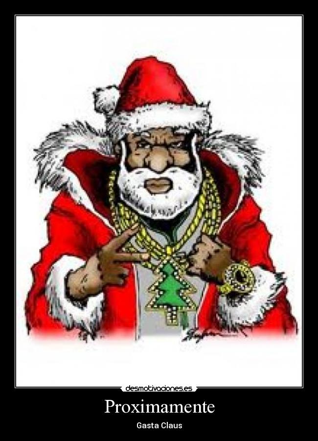 Proximamente - Gasta Claus