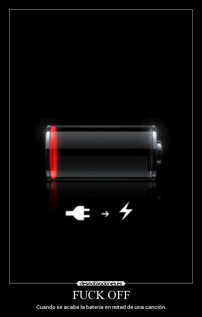 FUCK OFF - Cuando se acaba la batería en mitad de una canción.