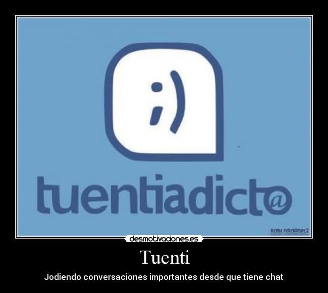 Tuenti - Jodiendo conversaciones importantes desde que tiene chat