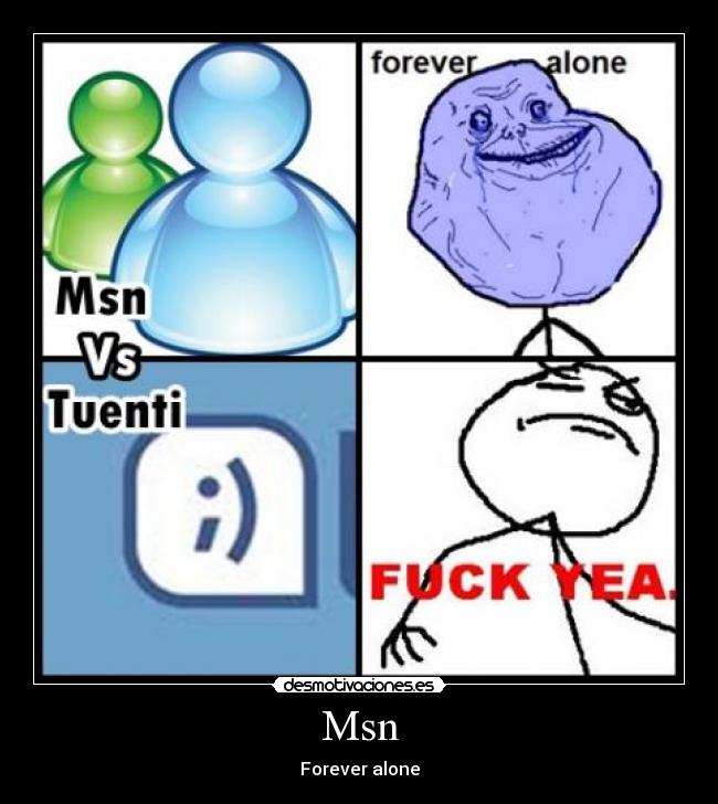 Msn - Forever alone