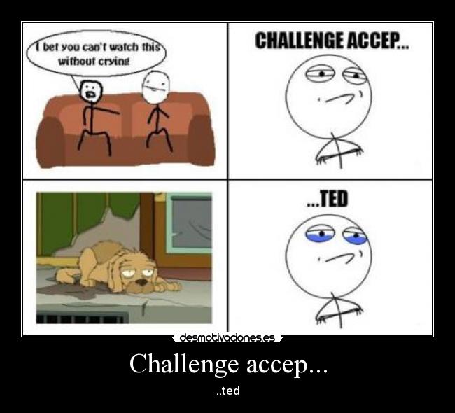 Challenge accep... -