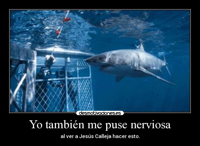 Yo también me puse nerviosa - al ver a Jesús Calleja hacer esto.