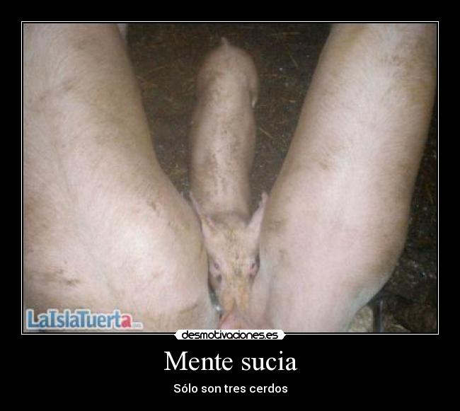 Mente sucia -