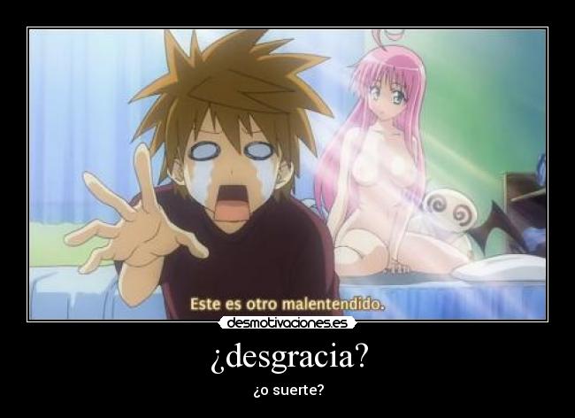 ¿desgracia? -
