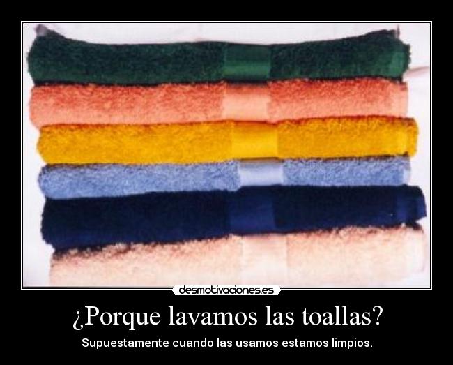 ¿Porque lavamos las toallas? -