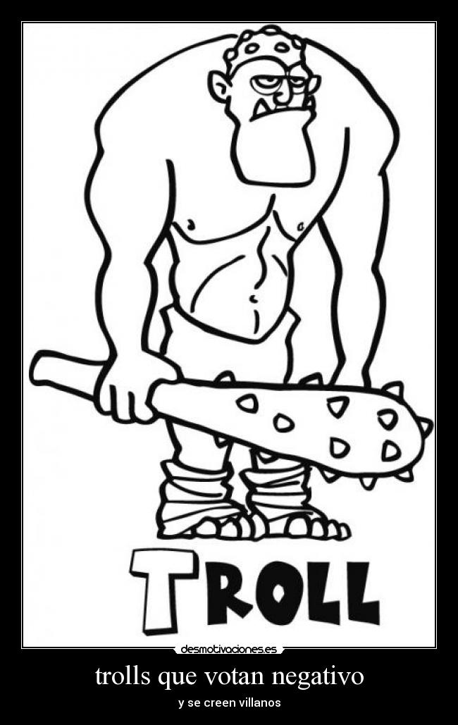 trolls que votan negativo -