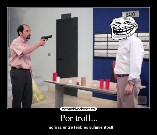 Por troll... -