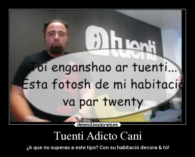Tuenti Adicto Cani -