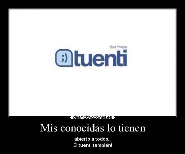 Mis conocidas lo tienen -