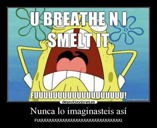 carteles bob esponja fuuuu desmotivaciones