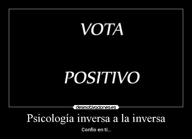 Psicología inversa a la inversa - 